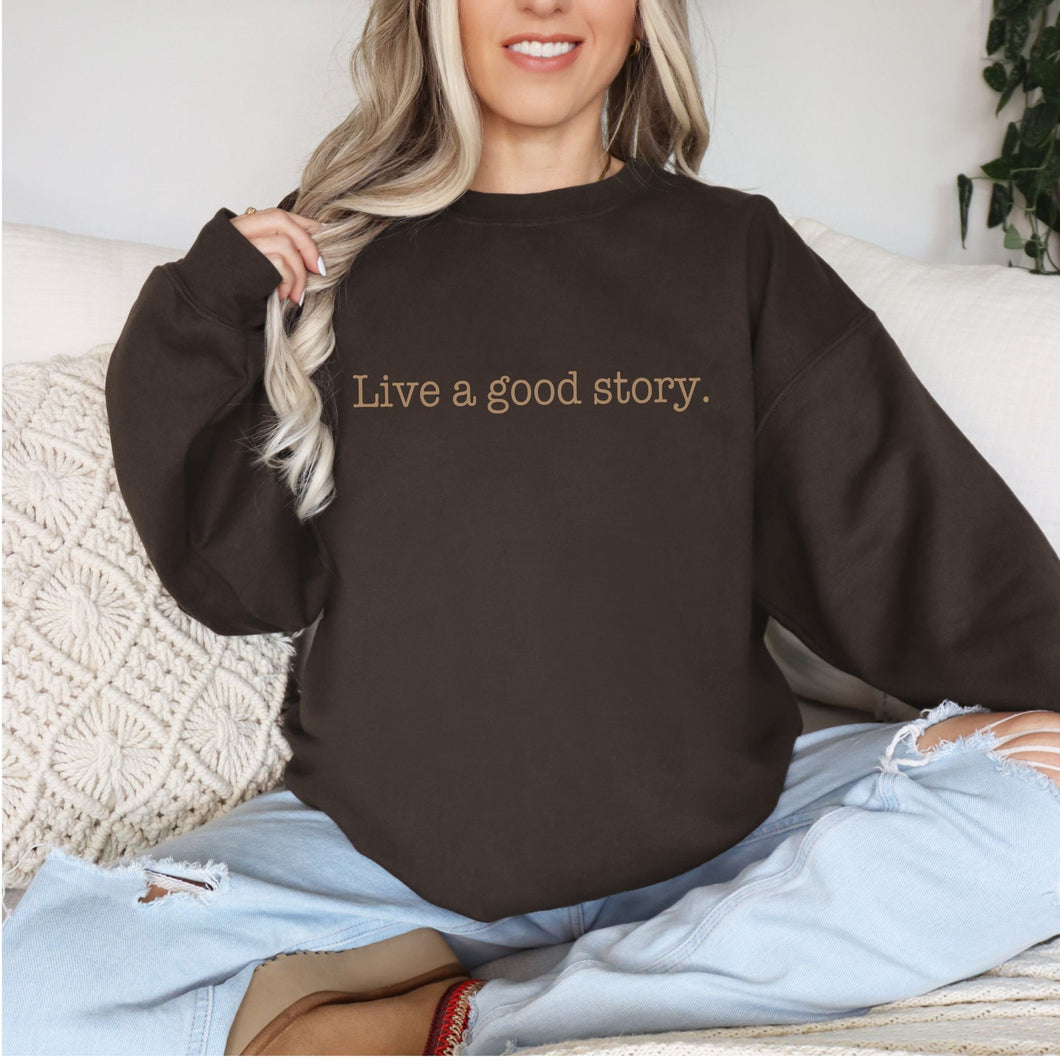 Live a Good Story Crewneck Sweatshirt