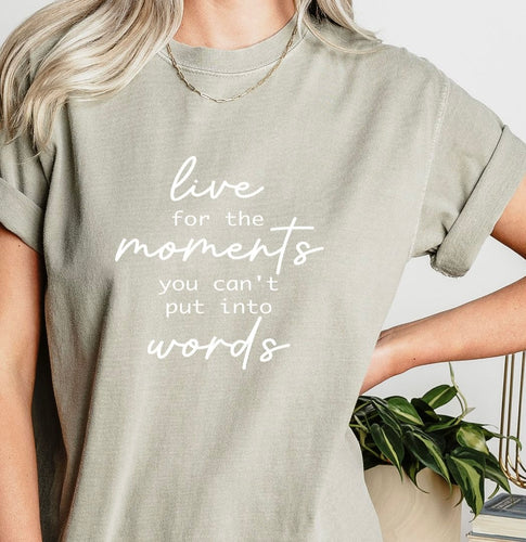 Live for the moments LUXE Tee