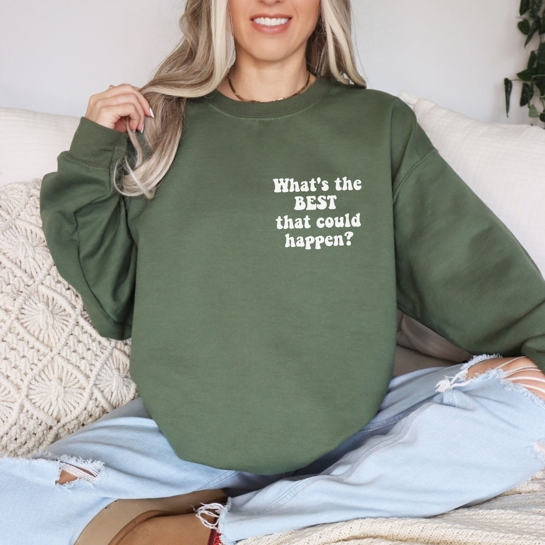 What's the BEST that could happen crewneck sweatshirt